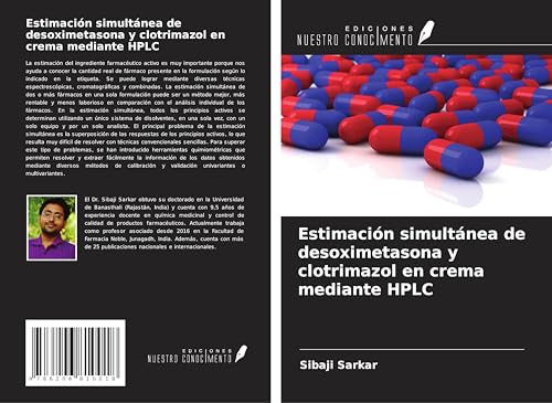 Estimación simultánea de desoximetasona y clotrimazol en crema mediante HPLC von Ediciones Nuestro Conocimiento