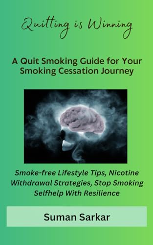 Quitting is Winning: A Quit Smoking Guide for Your Smoking Cessation Journey von Independently published