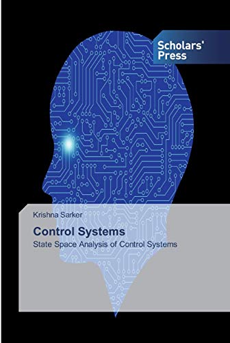 Control Systems: State Space Analysis of Control Systems von Scholars' Press