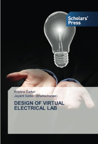 DESIGN OF VIRTUAL ELECTRICAL LAB von Scholars' Press