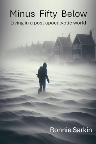 Minus Fifty Below: Surviving in a post-apocalyptic ice age von Amazon