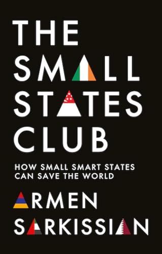 The Small States Club: How Small Smart States Can Save the World von C Hurst & Co Publishers Ltd