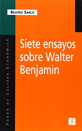 Siete ensayos sobre Walter Benjamin von Fondo de Cultura Economica USA