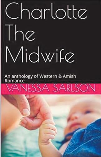Charlotte The Midwife: An anthology of Western & Amish Romance von Trellis Publishing