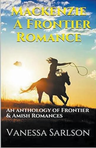 Mackenzie A Frontier Romance von Trellis Publishing