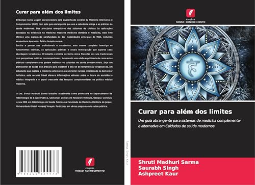 Curar para além dos limites: Um guia abrangente para sistemas de medicina complementar e alternativa em Cuidados de saúde modernos von Edições Nosso Conhecimento