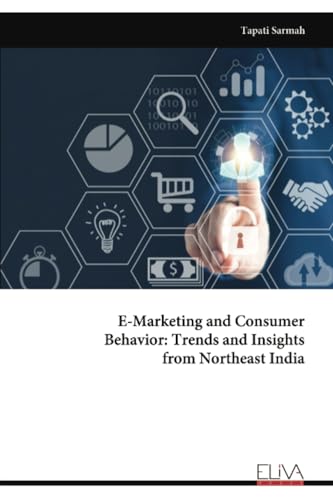 E-Marketing and Consumer Behavior: Trends and Insights from Northeast India von Eliva Press