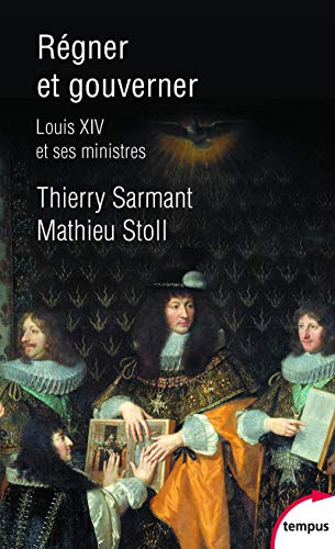 Régner et gouverner - Louis XIV et ses Ministres von TEMPUS PERRIN