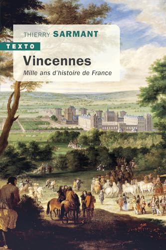 Vincennes: Mille ans d'histoire de France von TALLANDIER