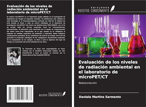 Evaluación de los niveles de radiación ambiental en el laboratorio de microPET/CT: Radioprotección von Ediciones Nuestro Conocimiento