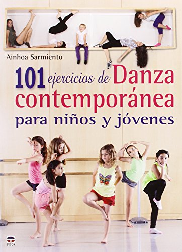 101 ejercicios de danza contemporánea para niños y jóvenes von Ediciones Tutor, S.A.