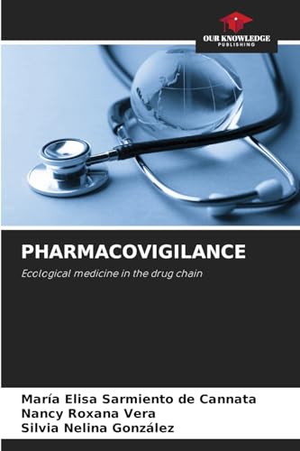 PHARMACOVIGILANCE: Ecological medicine in the drug chain von Our Knowledge Publishing