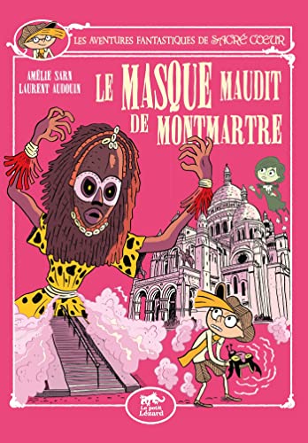 LES AVENTURES FANTASTIQUES DE SACRÉ-COEUR (VOL.12) : LE MASQUE MAUDIT DE MONTMARTRE von LEZARD NOIR