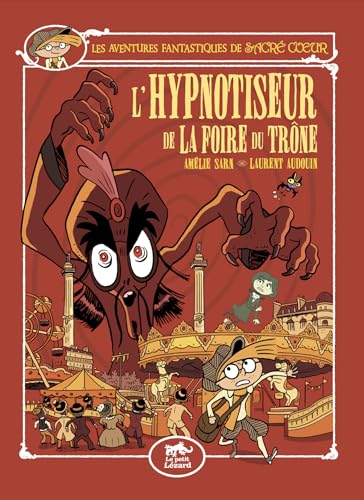 LES AVENTURES FANTASTIQUES DE SACRÉ-COEUR (VOL.15) : L'HYPNOTISEUR DE LA FOIRE DU TRÔNE von PETIT LEZARD