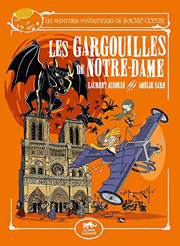 Les aventures fantastiques de Sacré Coeur, Vol. 5. Les gargouilles de Notre-Dame: Roman Les aventures fantastiques de Sacré Coeur, Vol. 5. Les gargouilles de Notre-Dame: Roman