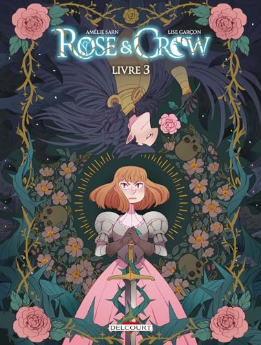 Rose and Crow T03: Livre III von DELCOURT