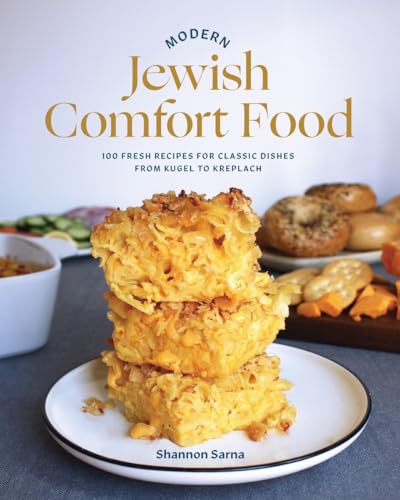 Modern Jewish Comfort Food: 100 Fresh Recipes for Classic Dishes from Kugel to Kreplach von Countryman Press Inc.