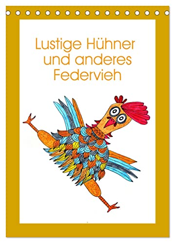 Lustige Hühner und anderes Federvieh (Tischkalender 2024 DIN A5 hoch), CALVENDO Monatskalender von CALVENDO