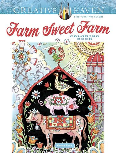 Creative Haven Farm Sweet Farm Coloring Book (Creative Haven Coloring Books) von Dover