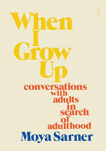 When I Grow Up: Conversations With Adults in Search of Adulthood von Scribe Us