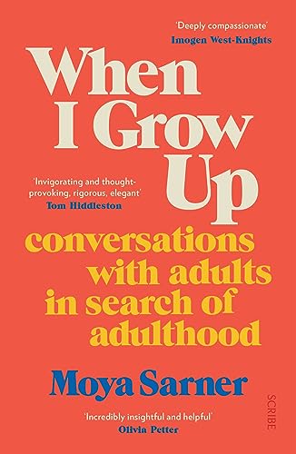 When I Grow Up: conversations with adults in search of adulthood von Scribe