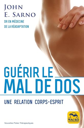Guérir le mal de dos: Une relation corps-esprit Guérir le mal de dos: Une relation corps-esprit