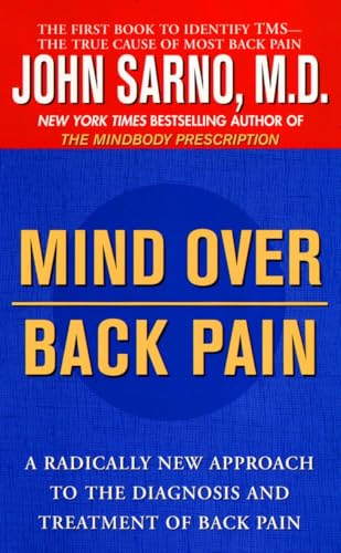 Mind Over Back Pain: A Radically New Approach to the Diagnosis and Treatment of Back Pain von Berkley