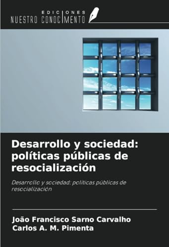 Desarrollo y sociedad: políticas públicas de resocialización: Desarrollo y sociedad: políticas públicas de resocialización von Ediciones Nuestro Conocimiento