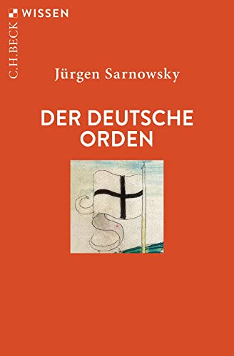 Der Deutsche Orden (C.H.BECK Wissen) von Beck C. H.