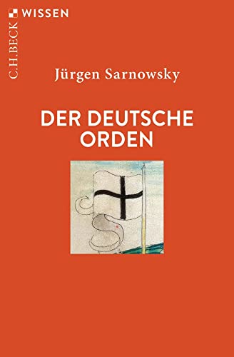 Der Deutsche Orden (Beck'sche Reihe)