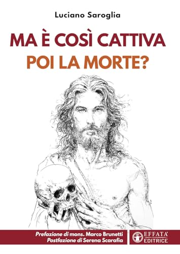 Ma è così cattiva poi la morte? (Comunicare l'assoluto) von Effatà Editrice