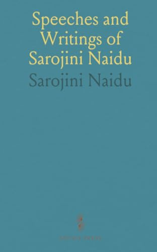 Speeches and Writings of Sarojini Naidu von Sothis Press