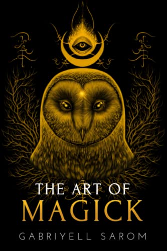 The Art of Magick: The Mystery of Deep Magick & Divine Rituals (The Sacred Mystery, Band 3) von Independently Published
