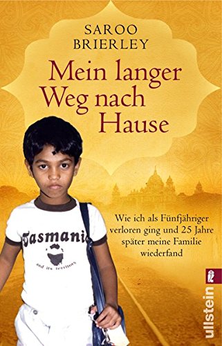 Mein langer Weg nach Hause: Wie ich als Fünfjähriger verloren ging und fünfundzwanzig Jahre später meine Familie wiederfand Mein langer Weg nach Hause: Wie ich als Fünfjähriger verloren ging und fünfundzwanzig Jahre später meine Familie wiederfand von Ullstein Taschenbuch