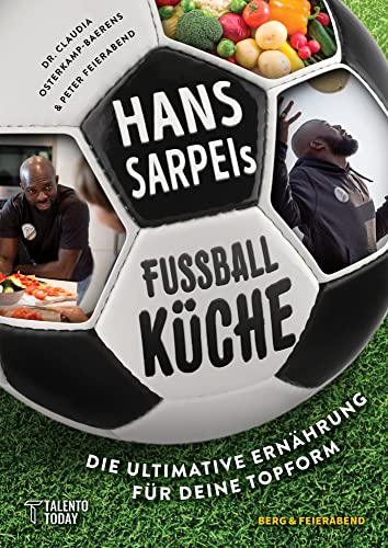 Hans Sarpei's Fußballküche: Die ultimative Ernährung für Deine Topform!