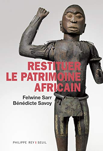Restituer le patrimoine africain Restituer le patrimoine africain