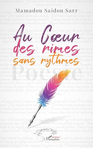 Au Cœur des rimes sans rythmes: Poésie von Editions L'Harmattan