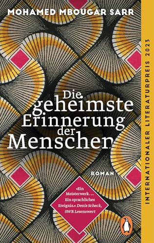 Die geheimste Erinnerung der Menschen: Roman. Prix Goncourt 2021 und Internationaler Literaturpreis 2023 von PENGUIN VERLAG