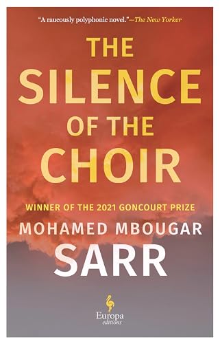 The Silence of the Choir: by Goncourt Prize winning, internationally renowned author von Europa Editions (UK) Ltd