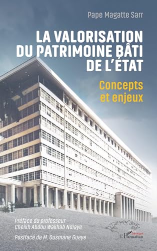 La valorisation du patrimoine bâti de l’État: Concepts et enjeux von Harmattan Sénégal