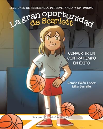 La gran oportunidad de Scarlett: Convertir un contratiempo en éxito: Lecciones de resiliencia, perseverancia y optimismo von Tellwell Talent