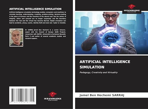 ARTIFICIAL INTELLIGENCE SIMULATION: Pedagogy, Creativity and Virtuality von Our Knowledge Publishing