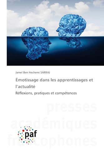 Émotissage dans les apprentissages et l’actualité: Réflexions, pratiques et compétences Émotissage dans les apprentissages et l’actualité: Réflexions, pratiques et compétences von Presses Académiques Francophones