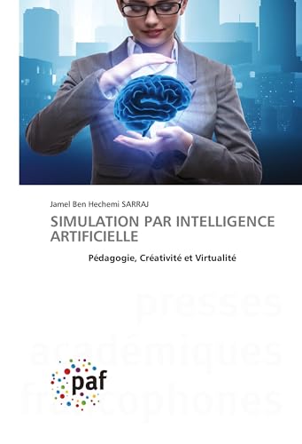 SIMULATION PAR INTELLIGENCE ARTIFICIELLE: Pédagogie, Créativité et Virtualité von Südwestdeutscher Verlag