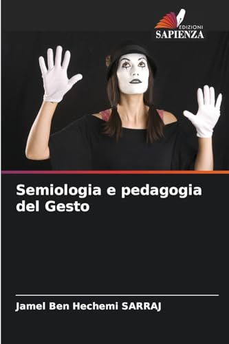 Semiologia e pedagogia del Gesto von Edizioni Sapienza