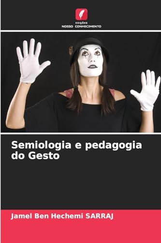 Semiologia e pedagogia do Gesto: DE von Edições Nosso Conhecimento