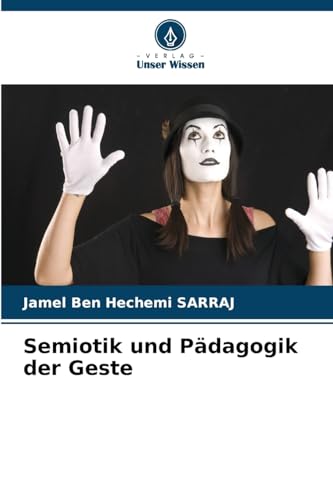 Semiotik und Pädagogik der Geste von Verlag Unser Wissen