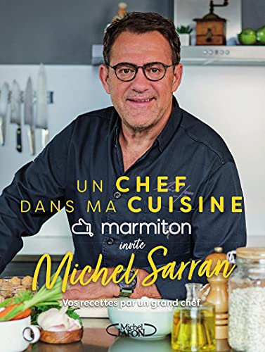 Un chef dans ma cuisine - Marmiton invite Michel Sarran: Marmiton invite Michel Sarran. Vos recettes par un grand chef Un chef dans ma cuisine - Marmiton invite Michel Sarran: Marmiton invite Michel Sarran. Vos recettes par un grand chef