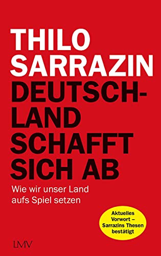 Deutschland schafft sich ab: Wie wir unser Land aufs Spiel setzen von LANGEN-MÜLLER