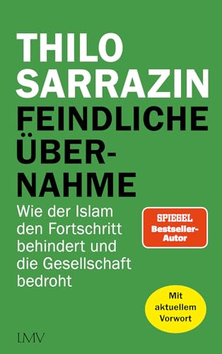 Feindliche Übernahme: Wie der Islam den Fortschritt behindert und die Gesellschaft bedroht von Langen-Müller